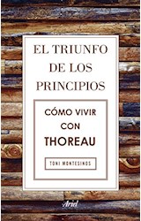 Papel TRIUNFO DE LOS PRINCIPIOS COMO VIVIR CON THOREAU