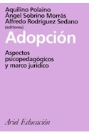 Papel ADOPCION ASPECTOS PSICOPEDAGOGICOS Y MARCO JURIDICO (ARIEL EDUCACION)