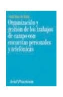 Papel ORGANIZACION Y GESTION DE LOS TRABAJOS DE CAMPO CON ENCUESTAS PERSONALES Y TELEFONICAS (PRACTICUM)