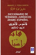 Papel DICCIONARIO DE TERMINOS JURIDICOS (ARABE-ESPAÑOL / ESPAÑOL-ARABE) (ARIEL DERECHO) (CARTONE)