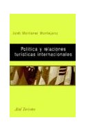 Papel POLITICA Y RELACIONES TURISTICAS INTERNACIONALES (ARIEL TURISMO)