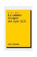 Papel CULTURA EUROPEA DEL XIX (SERIE HISTORIA) (RUSTICO)