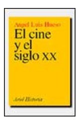 Papel CINE Y EL SIGLO XX (COLECCION ARIEL HISTORIA)