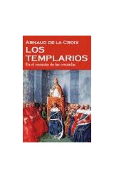 Papel TEMPLARIOS EN EL CORAZON DE LAS CRUZADAS (COLECCION ARIEL PUEBLOS) (CARTONE)
