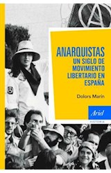 Papel ANARQUISTAS UN SIGLO DE MOVIMIENTO LIBERTARIO EN ESPAÑA (ARIEL HISTORIA)