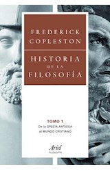 Papel HISTORIA DE LA FILOSOFIA 1 DE LA GRECIA ANTIGUA AL MUNDO CRISTIANO (ARIEL FILOSOFIA)