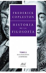 Papel HISTORIA DE LA FILOSOFIA 2 DE LA ESCOLASTICA AL EMPIRISMO (TOMOS 3 / 4 / 5) (ARIEL FILOSOFIA)