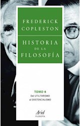Papel HISTORIA DE LA FILOSOFIA 4 DEL UTILITARISMO AL EXISTENCIALISMO (TOMOS 8 / 9) (ARIEL FILOSOFIA)