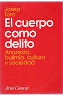 Papel CUERPO COMO DELITO ANOREXIA BULIMIA CULTURA Y SOCIEDAD (ARIEL CIENCIA)