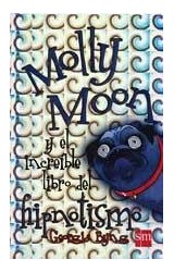 Papel MOLLY MOON Y EL INCREIBLE LIBRO DEL HIPNOTISMO (CARTONE)