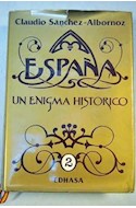 Papel ESPAÑA UN ENIGMA HISTORICO [2 TOMOS] (ENSAYO HISTORICO) (CARTONE)