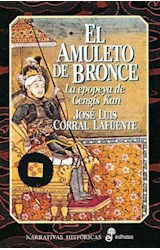 Papel AMULETO DE BRONCE LA EPOPEYA DE GENGIS KAN (NARRATIVAS HISTORICAS) (CARTONE)