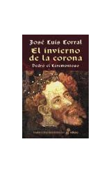 Papel INVIERNO DE LA CORONA PEDRO EL CEREMONIOSO (COLECCION NARRATIVAS HISTORICAS) (CARTONE)