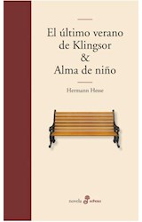 Papel ULTIMO VERANO DE KLINGSOR & ALMA DE NIÑO (COLECCION NOVELA)
