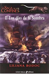 Papel DIAS DE LA SOMBRA (LA SAGA DE LOS CONFINES II) (CARTONE)