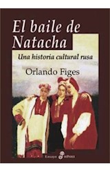 Papel BAILE DE NATACHA UNA HISTORIA CULTURAL RUSA (ENSAYO EDHASA)
