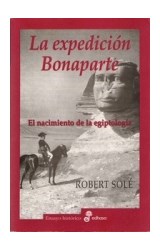 Papel EXPEDICION BONAPARTE EL NACIMIENTO DE LA EGIPTOLOGIA (COLECCION ENSAYO HISTORICO)
