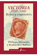 Papel VICTORIA 1819 - 1901 REINA Y EMPERATRIZ (COLECCION ENSAYO HISTORICO)