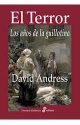 Papel TERROR LOS AÑOS DE LA GUILLOTINA (COLECCION ENSAYO HISTORICO) (CARTONE)