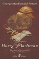 Papel HARRY FLASHMAN UN ESPIA AL SERVICIO DEL IMPERIO BRITANICO (LAS AVENTURAS DE HARRY FLASHMAN 1)