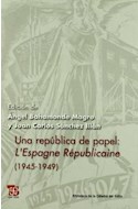 Papel UNA REPUBLICA DE PAPEL L'ESPAGNE REPUBLICAINE [1945-1949] (COL. CATEDRAL DEL EXITO)