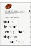Papel HISTORIA DE LA MUSICA EN ESPAÑA E HISPANO AMERICA 2 (DE LOS REYES CATOLICOS A FELIPE H.)