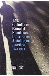 Papel SOMBRAS LE AVISARON ANTOLOGIA POETICA [1952-2012] (BIBLIOTECA PREMIOS CERVANTES)