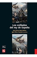 Papel EXILIADOS DEL REY DE ESPAÑA (COLECCION HISTORIA)