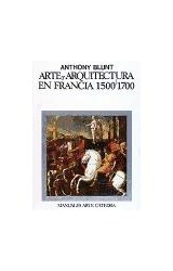 Papel ARTE Y ARQUITECTURA EN FRANCIA 1500/1700  (MANUALES ARTE CATEDRA) (RUSTICA)