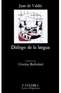Papel DIALOGO DE LA LENGUA (COLECCION LETRAS HISPANICAS 153) (BOLSILLO)