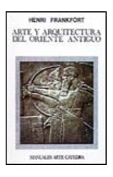 Papel ARTE Y ARQUITECTURA DEL ORIENTE ANTIGUO (MANUALES ARTE CATEDRA)