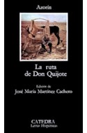 Papel RUTA DE DON QUIJOTE (COLECCION LETRAS HISPANICAS 214) (BOLSILLO)