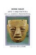Papel ARTE Y ARQUITECTURA EN LA AMERICA PRECOLONIAL (MANUALES ARTE CATEDRA)