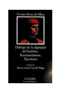 Papel DIALOGO DE LA DIGNIDAD DEL HOMBRE / RAZONAMIENTOS / EJERCICIOS (LETRAS HISPANICAS 396)