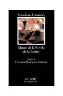 Papel MUSEO DE LA NOVELA DE LA ETERNA (COLECCION LETRAS HISPANICAS 394) (BOLSILLO)