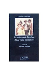 Papel SEÑORITA DE TREVELEZ / QUE VIENE MI MARIDO (LETRAS HISPANICAS 405)