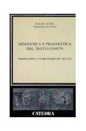 Papel SEMANTICA Y PRAGMATICA DEL TEXTO COMUN PRODUCCION Y COMENTARIO DE TEXTOS (RUSTICA)