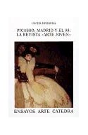 Papel PICASSO MADRID Y EL 98 LA REVISTA ARTE JOVEN (COLECCION ENSAYOS ARTE CATEDRA)