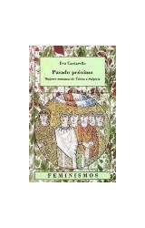 Papel PASADO PROXIMO MUJERES ROMANAS DE TACITA A SULPICIA (COLECCION FEMINISMOS) (RUSTICA)