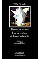 Papel BLANCO SPIRITUALS / LAS RUBAIYATAS DE HORACIO MARTIN (LETRAS HISPANICAS 446)(RUSTICA)