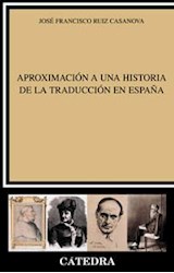 Papel APROXIMACION A UNA HISTORIA DE LA TRADUCCION EN ESPAÑA(LINGUISTICA) (RUSTICA)