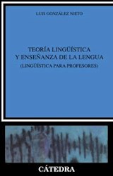 Papel TEORIA LINGUISTICA Y ENSEÑANZA DE LA LENGUA LINGUISTICA PARA PROFESORES (COLECCION LINGUISTICA)