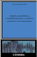 Papel TEORIA LINGUISTICA Y ENSEÑANZA DE LA LENGUA LINGUISTICA PARA PROFESORES (COLECCION LINGUISTICA)
