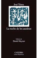 Papel NOCHE DE LOS ASESINOS (COLECCION LETRAS HISPANICAS 517) (BOLSILLO)