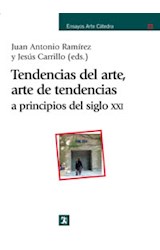 Papel TENDENCIAS DEL ARTE ARTE DE TENDENCIAS A PRINCIPIOS DEL SIGLO XXI (ENSAYOS ARTE CATEDRA)