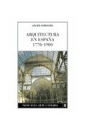 Papel ARQUITECTURA EN ESPAÑA 1770-1900 (MANUALES ARTE CATEDRA)