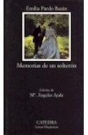Papel MEMORIAS DE UN SOLTERON (COLECCION LETRAS HISPANICAS 563) (BOLSILLO)