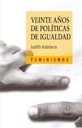 Papel VEINTE AÑOS DE POLITICAS DE IGUALDAD (FEMINISMOS)
