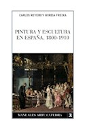 Papel PINTURA Y ESCULTURA EN ESPAÑA 1800 - 1910 (MANUALES ARTE CATEDRA)