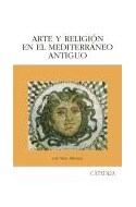 Papel ARTE Y RELIGION EN EL MEDITERRANEO ANTIGUO (HISTORIA SERIE MAYOR)